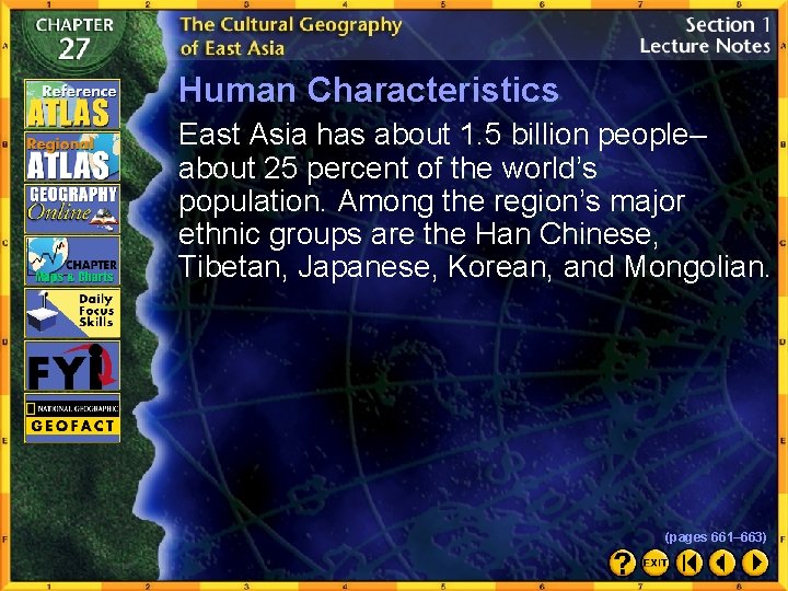 Human Characteristics East Asia has about 1. 5 billion people– about 25 percent of