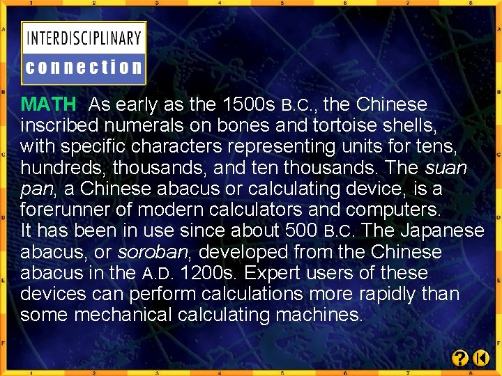 MATH As early as the 1500 s B. C. , the Chinese inscribed numerals