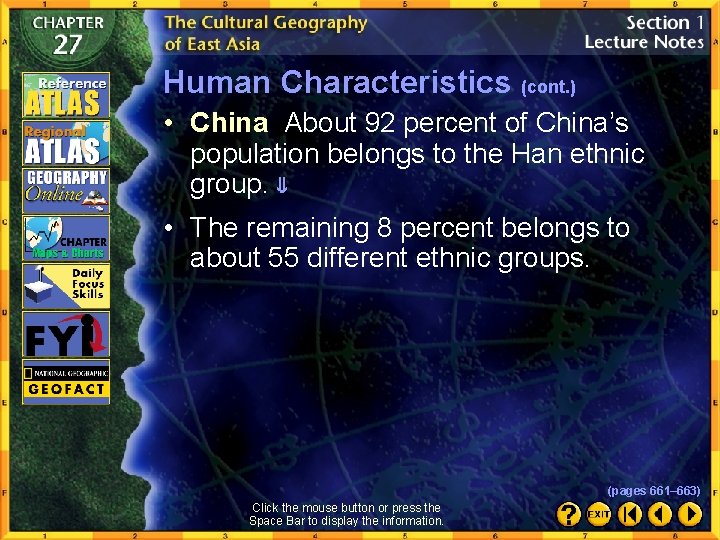 Human Characteristics (cont. ) • China About 92 percent of China’s population belongs to
