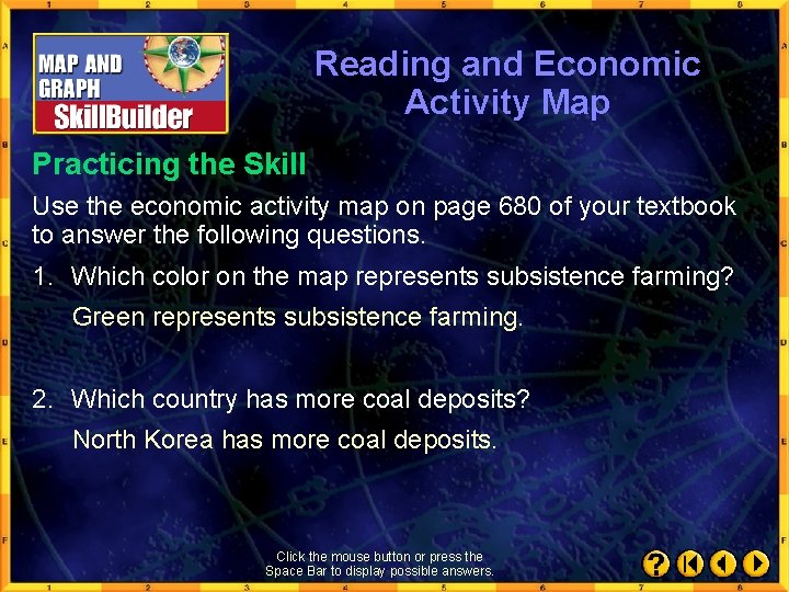 Reading and Economic Activity Map Practicing the Skill Use the economic activity map on