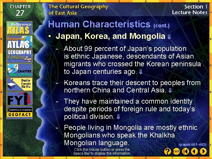 Human Characteristics (cont. ) • Japan, Korea, and Mongolia - About 99 percent of