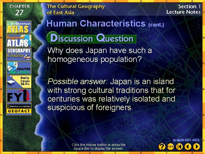 Human Characteristics (cont. ) Why does Japan have such a homogeneous population? Possible answer: