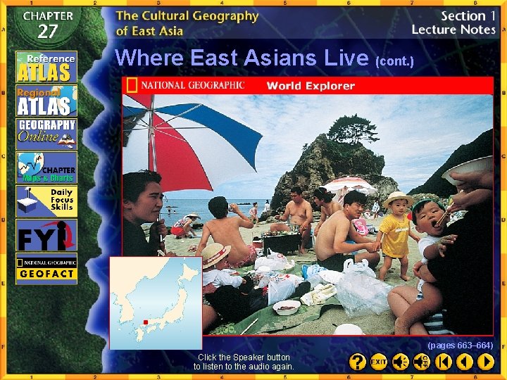 Where East Asians Live (cont. ) (pages 663– 664) Click the Speaker button to