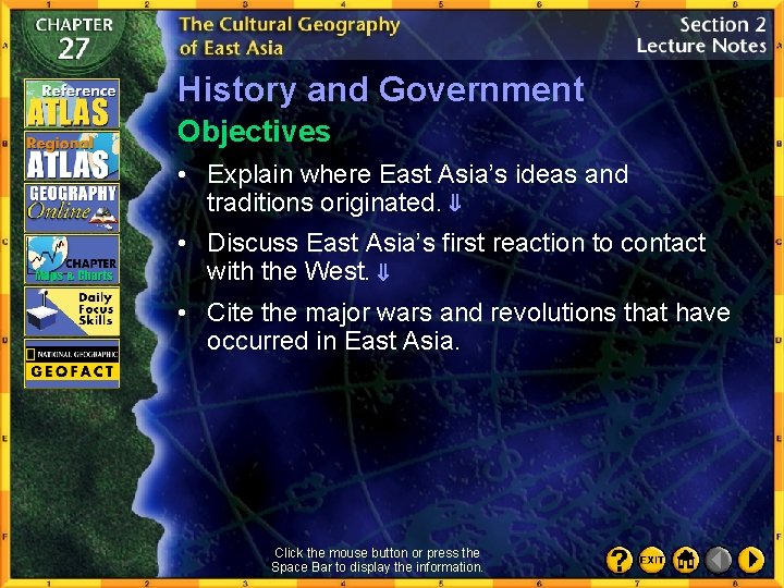 History and Government Objectives • Explain where East Asia’s ideas and traditions originated. •