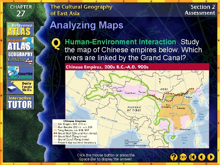 Analyzing Maps Human-Environment Interaction Study the map of Chinese empires below. Which rivers are