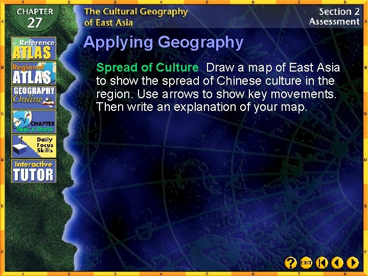 Applying Geography Spread of Culture Draw a map of East Asia to show the