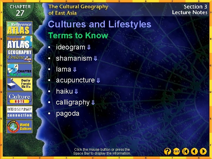 Cultures and Lifestyles Terms to Know • ideogram • shamanism • lama • acupuncture