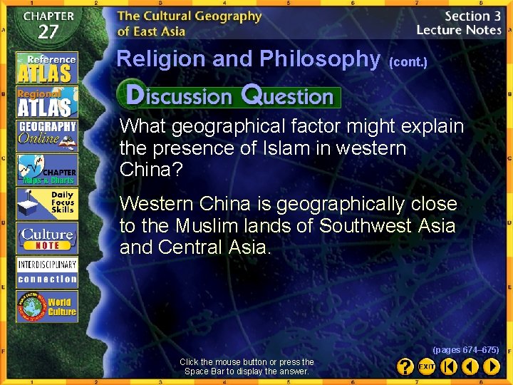 Religion and Philosophy (cont. ) What geographical factor might explain the presence of Islam