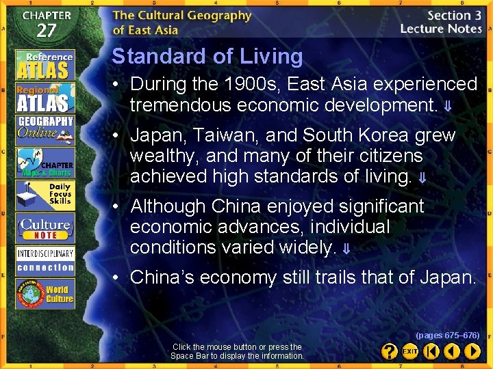 Standard of Living • During the 1900 s, East Asia experienced tremendous economic development.