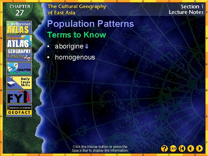 Population Patterns Terms to Know • aborigine • homogenous Click the mouse button or