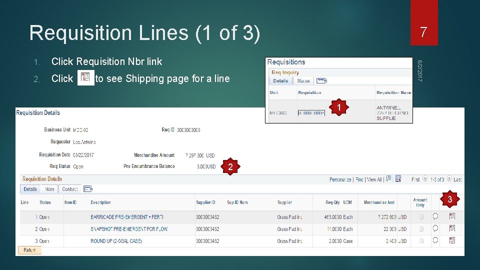 Requisition Lines (1 of 3) Click Requisition Nbr link 2. Click 6/2/2017 1. 7