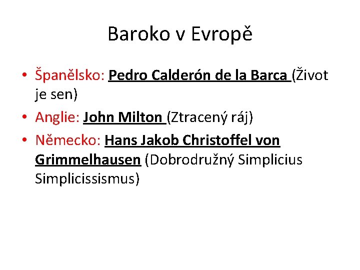 Baroko v Evropě • Španělsko: Pedro Calderón de la Barca (Život je sen) •