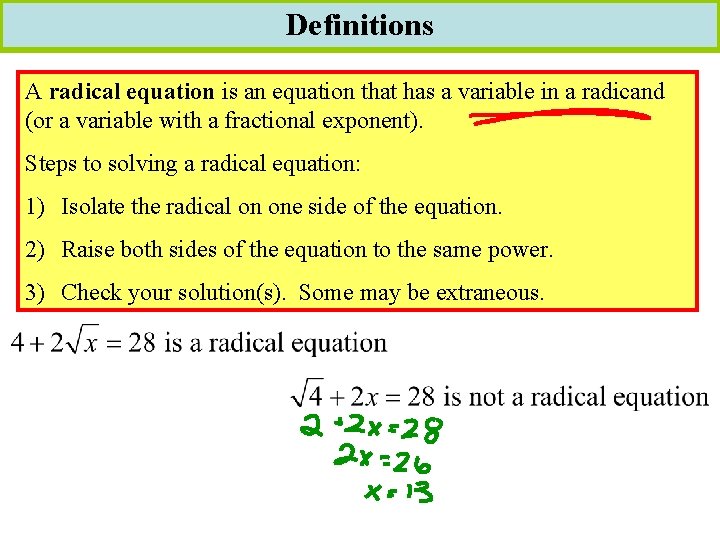 Definitions A radical equation is an equation that has a variable in a radicand