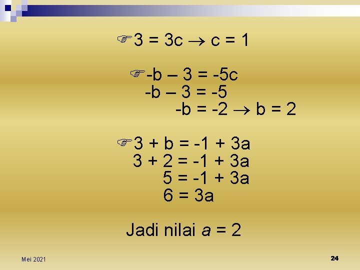  3 = 3 c c = 1 -b – 3 = -5 c