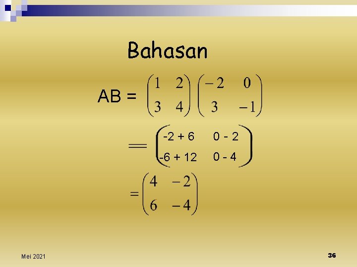 Bahasan AB = Mei 2021 -2 + 6 0 -2 -6 + 12 0