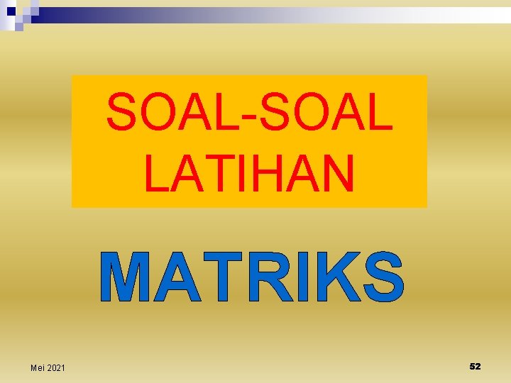 SOAL-SOAL LATIHAN MATRIKS Mei 2021 52 