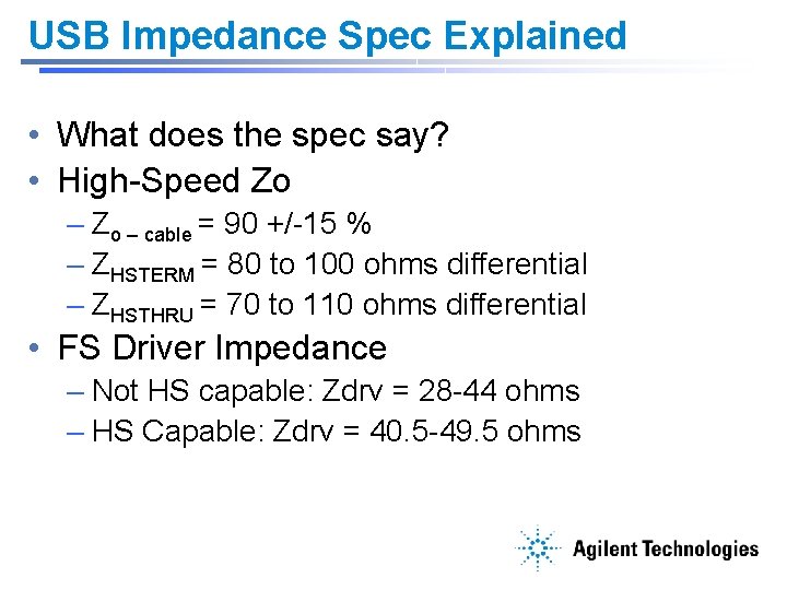 USB Impedance Spec Explained • What does the spec say? • High-Speed Zo –