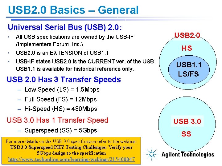 USB 2. 0 Basics – General Universal Serial Bus (USB) 2. 0： • All