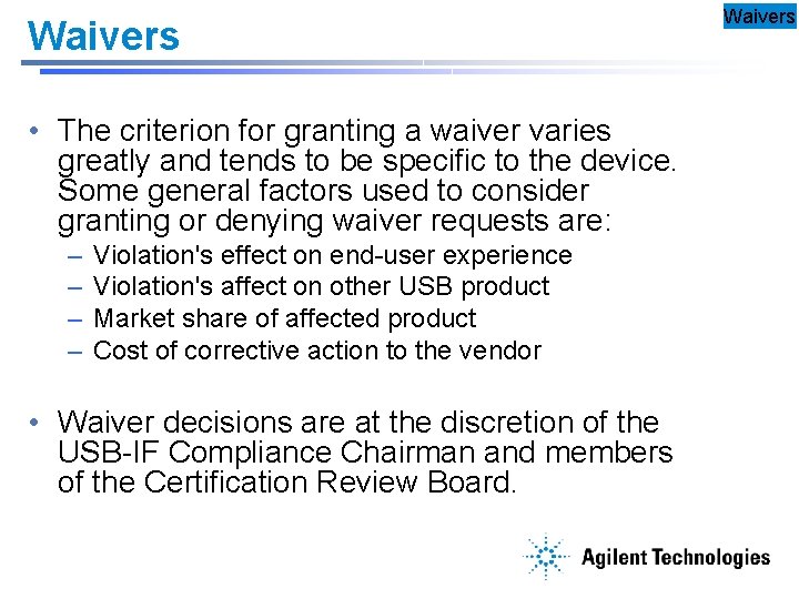 Waivers • The criterion for granting a waiver varies greatly and tends to be