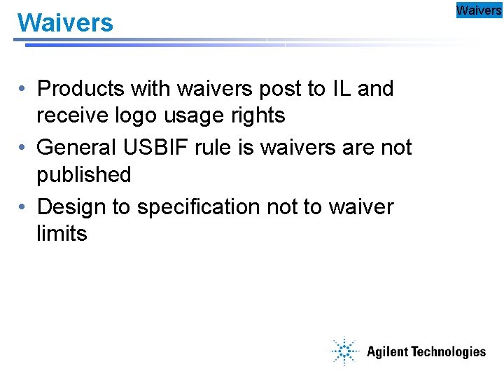 Waivers • Products with waivers post to IL and receive logo usage rights •