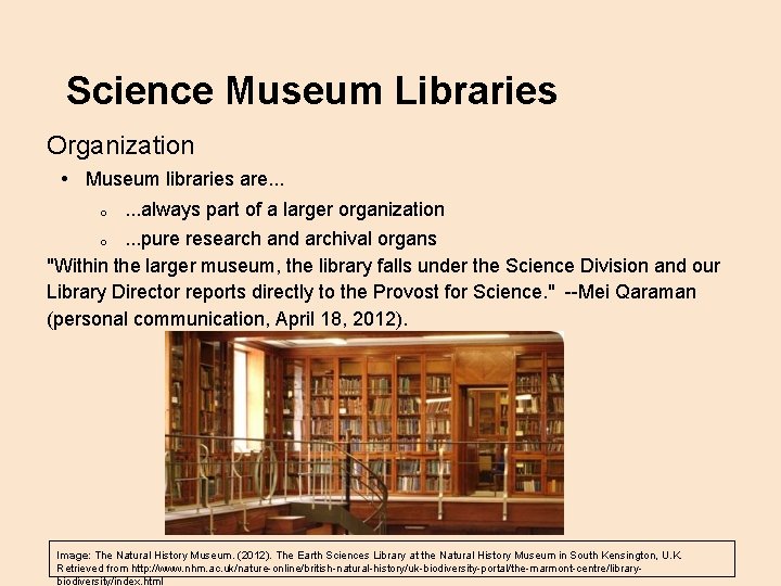 Science Museum Libraries Organization • Museum libraries are. . . o. . . always