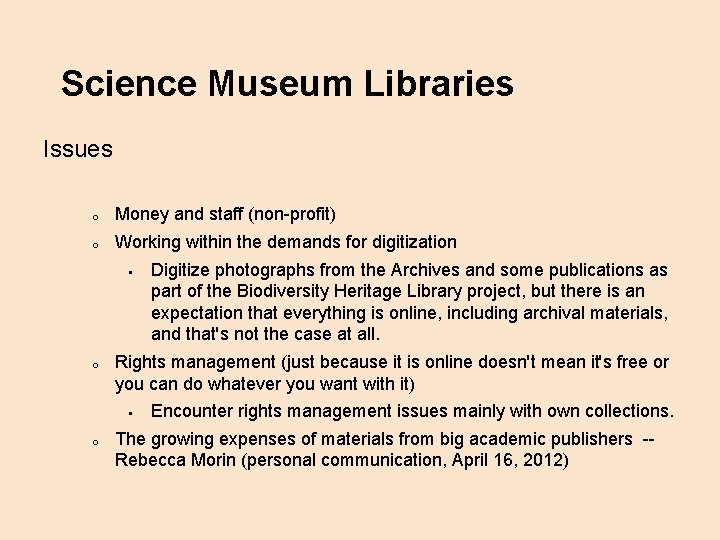 Science Museum Libraries Issues o Money and staff (non-profit) o Working within the demands