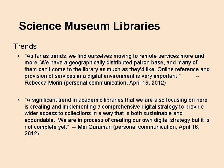 Science Museum Libraries Trends • "As far as trends, we find ourselves moving to
