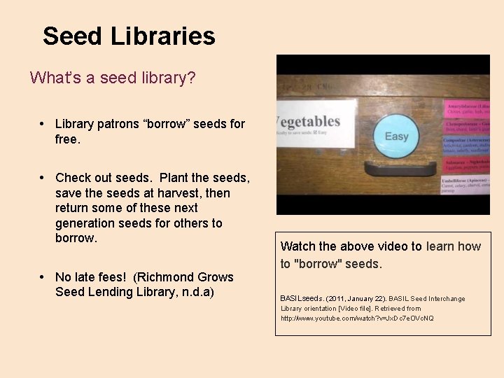 Seed Libraries What’s a seed library? • Library patrons “borrow” seeds for free. •