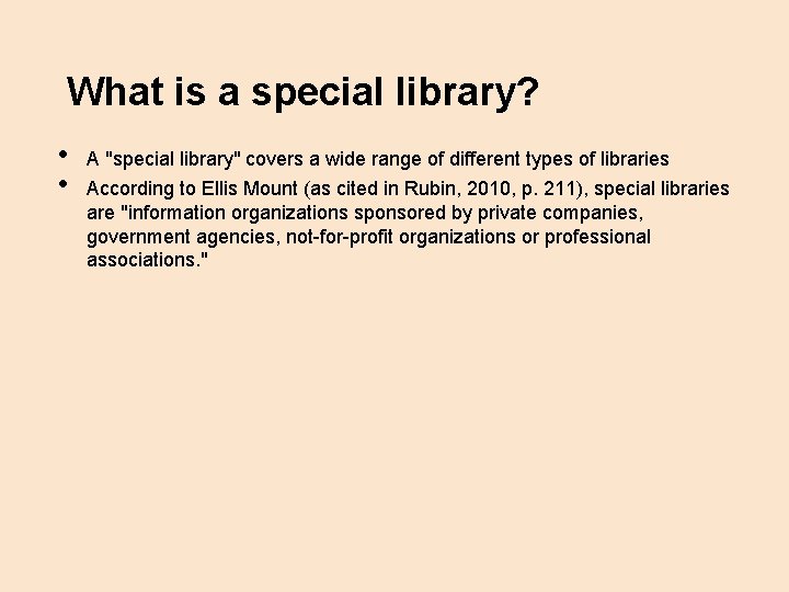 What is a special library? • • A "special library" covers a wide range