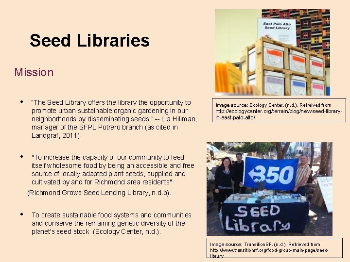 Seed Libraries Mission • • “The Seed Library offers the library the opportunity to