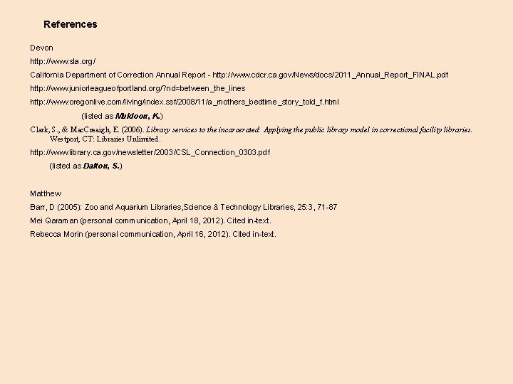 References Devon http: //www. sla. org/ California Department of Correction Annual Report - http: