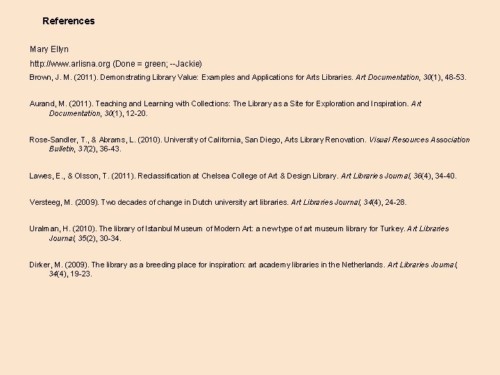 References Mary Ellyn http: //www. arlisna. org (Done = green; --Jackie) Brown, J. M.