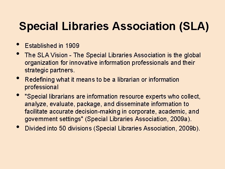 Special Libraries Association (SLA) • • • Established in 1909 The SLA Vision -