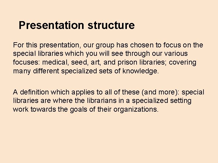 Presentation structure For this presentation, our group has chosen to focus on the special