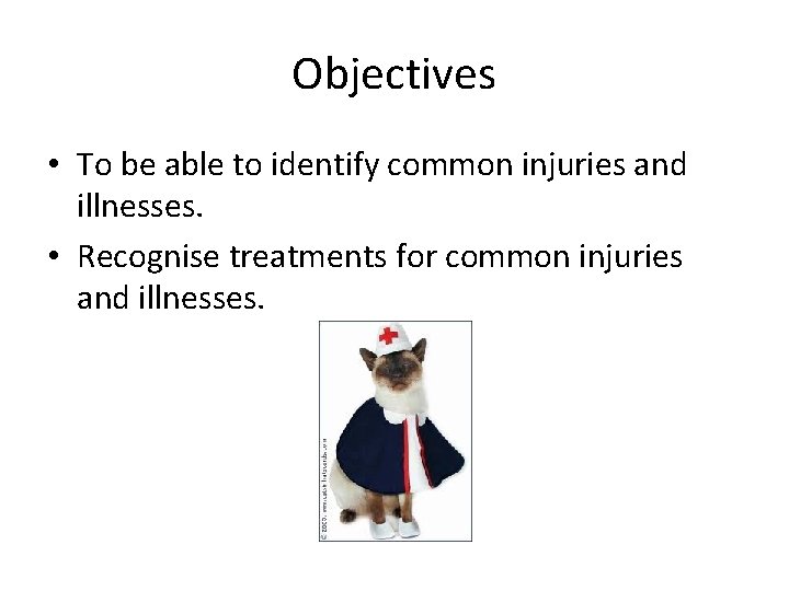 Basic First Aid Objectives To be able to