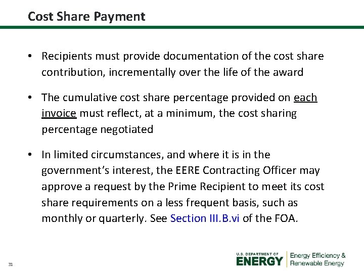 Cost Share Payment • Recipients must provide documentation of the cost share contribution, incrementally