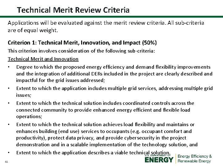 Technical Merit Review Criteria Applications will be evaluated against the merit review criteria. All