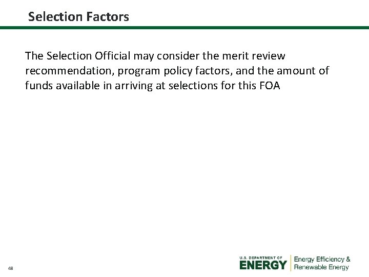 Selection Factors The Selection Official may consider the merit review recommendation, program policy factors,