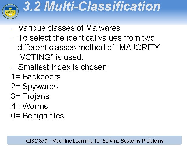 3. 2 Multi-Classification Various classes of Malwares. • To select the identical values from 3. 2 Multi-Classification Various classes of Malwares. • To select the identical values from
