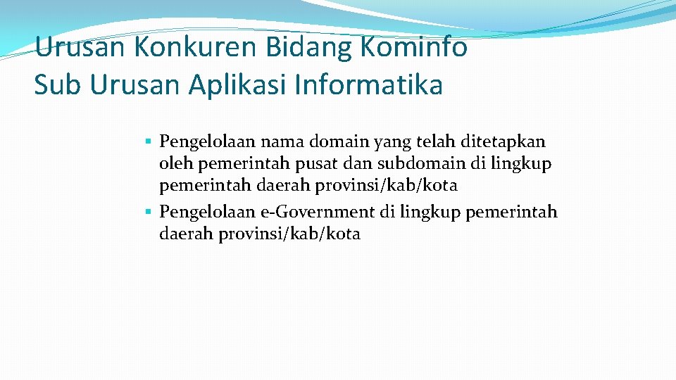 Urusan Konkuren Bidang Kominfo Sub Urusan Aplikasi Informatika § Pengelolaan nama domain yang telah