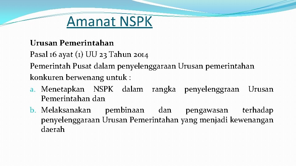 Amanat NSPK Urusan Pemerintahan Pasal 16 ayat (1) UU 23 Tahun 2014 Pemerintah Pusat