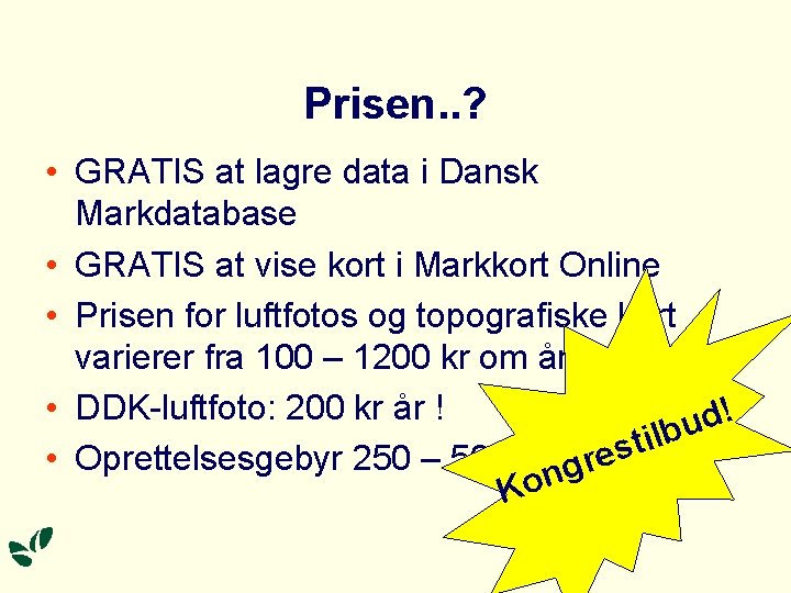 Prisen. . ? • GRATIS at lagre data i Dansk Markdatabase • GRATIS at