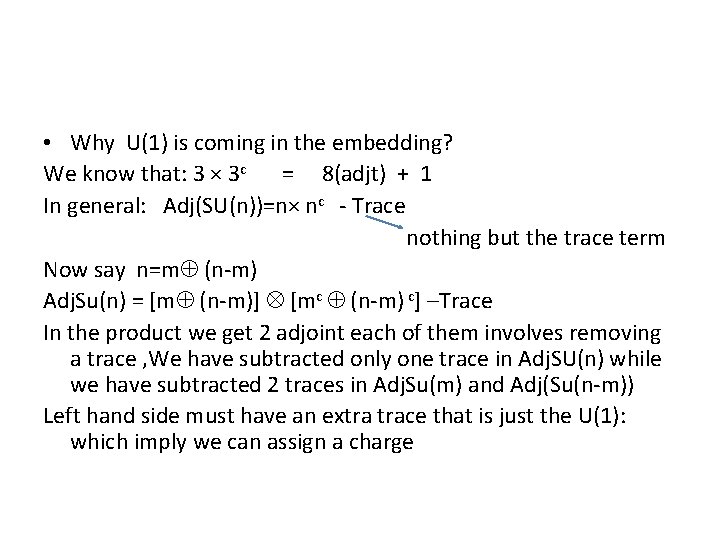  • Why U(1) is coming in the embedding? We know that: 3 ×