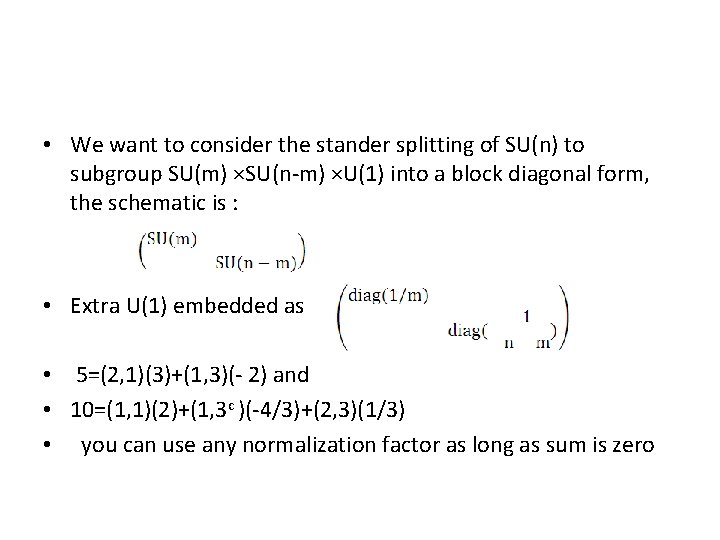  • We want to consider the stander splitting of SU(n) to subgroup SU(m)