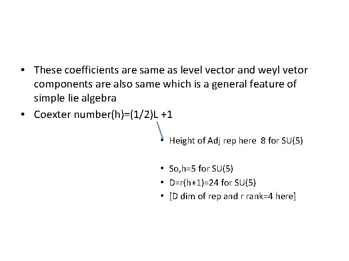  • These coefficients are same as level vector and weyl vetor components are