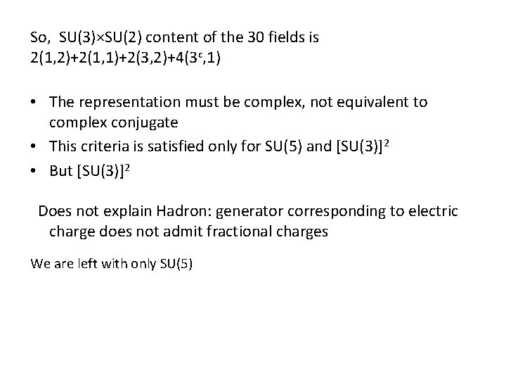 So, SU(3)×SU(2) content of the 30 fields is 2(1, 2)+2(1, 1)+2(3, 2)+4(3 c, 1)