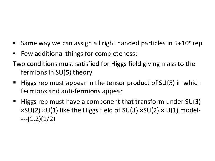  • Same way we can assign all right handed particles in 5+10 c