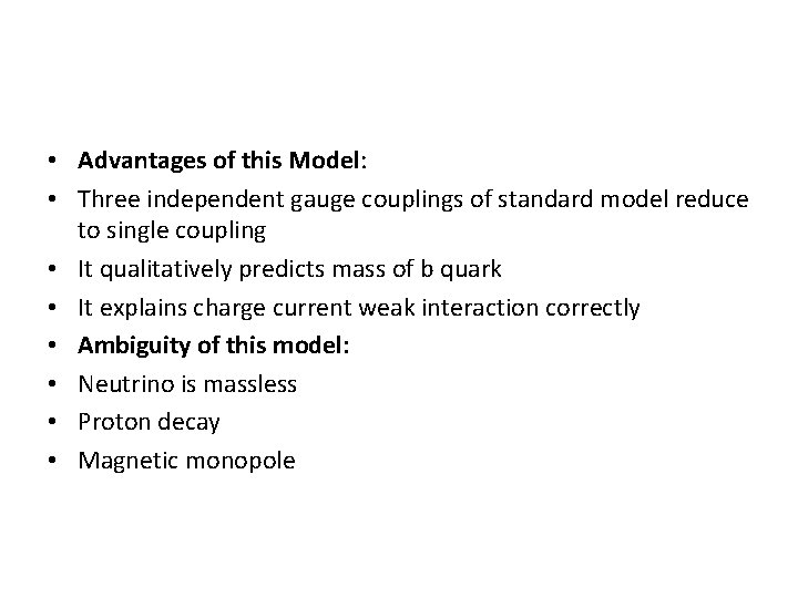 • Advantages of this Model: • Three independent gauge couplings of standard model