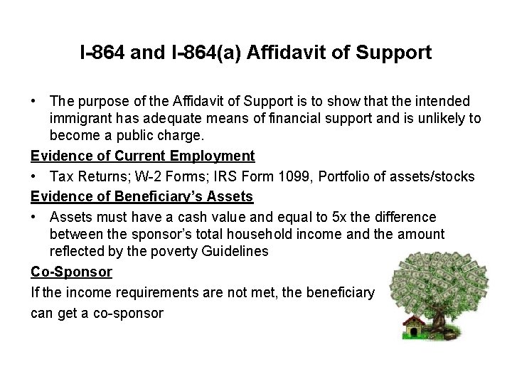 I-864 and I-864(a) Affidavit of Support • The purpose of the Affidavit of Support