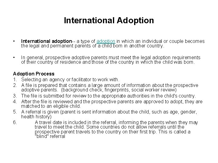 International Adoption • International adoption-- a type of adoption in which an individual or
